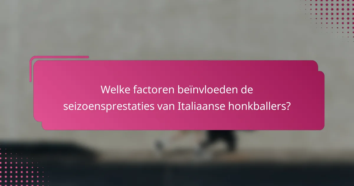 Welke factoren beïnvloeden de seizoensprestaties van Italiaanse honkballers?